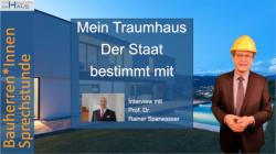 Mein Traumhaus - der Staat bestimmt mit - Interview mit Baurechtsexperte Prof. Dr. Sparwasser